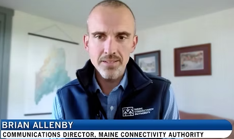 Maine Connectivity Authority Comm Dir Brian Allenby Maine Connectivity Authority Comm Dir Brian Allenby